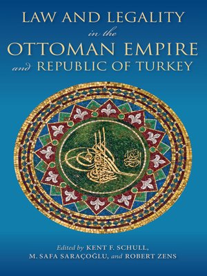 cover image of Law and Legality in the Ottoman Empire and Republic of Turkey